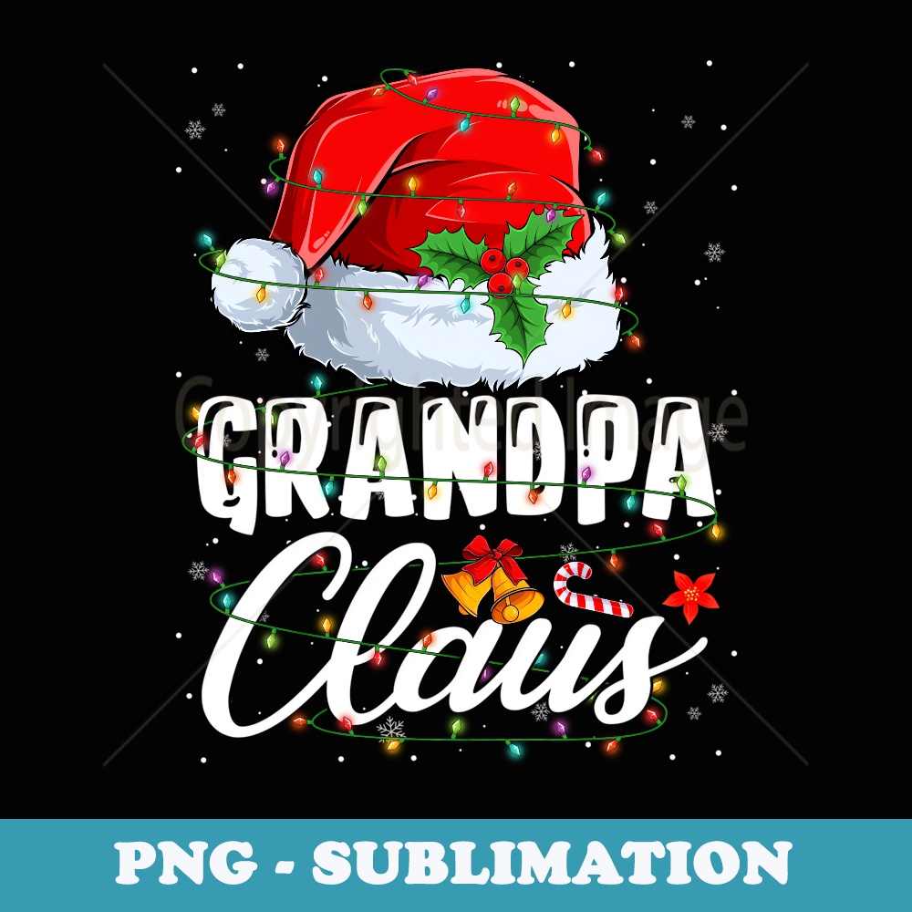 Grandpa Claus Santa Hat Christmas Lights Family Matching Xma - Artistic Sublimation Digital File