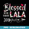 Blessed To Be Called LaLa T Floral LaLa - Creative Sublimation PNG Download