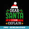 Funny Christmas Pajama Dear Santa I Can Explain - High-Resolution PNG Sublimation File