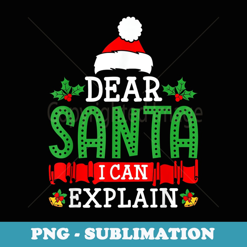 Funny Christmas Pajama Dear Santa I Can Explain - High-Resolution PNG Sublimation File