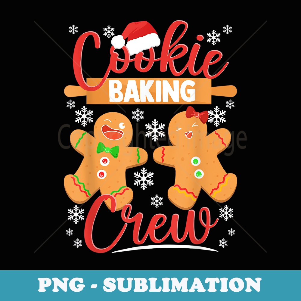 Cookie Baking Crew Gingerbread Christmas Baking - PNG Transparent Sublimation Design