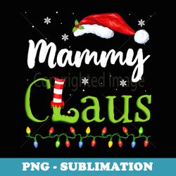 mammy claus funny santa pajamas christmas idea - modern sublimation png file