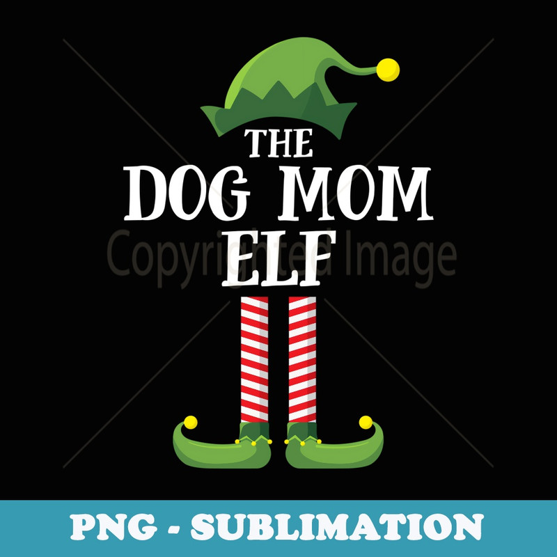 Dog Mom Elf Matching Family Group Christmas Party - Stylish Sublimation Digital Download