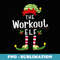 Workout Christmas Elf Matching Pajama X-Mas Party - High-Resolution PNG Sublimation File