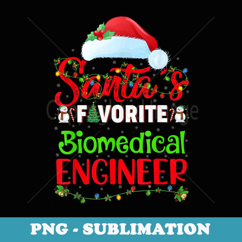 Lighting Xmas Santas Favorite Biomedical Engineer Christmas - Sublimation Digital Download