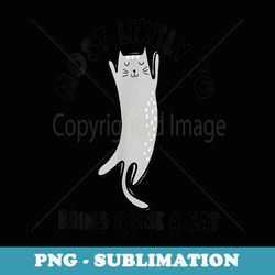 most likely to bring home a cat cute cat lovers christmas - unique sublimation png download