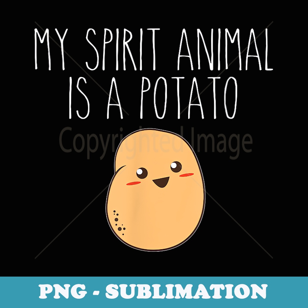 My Spirit Animal Is A Potato Funny - Retro PNG Sublimation Digital Download