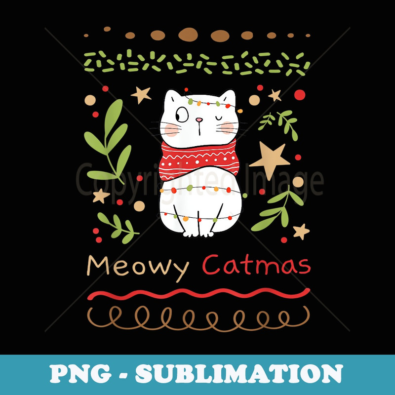 Meowy Catmas Cat Lover Christmas Xmas Girls Boys - Stylish Sublimation Digital Download