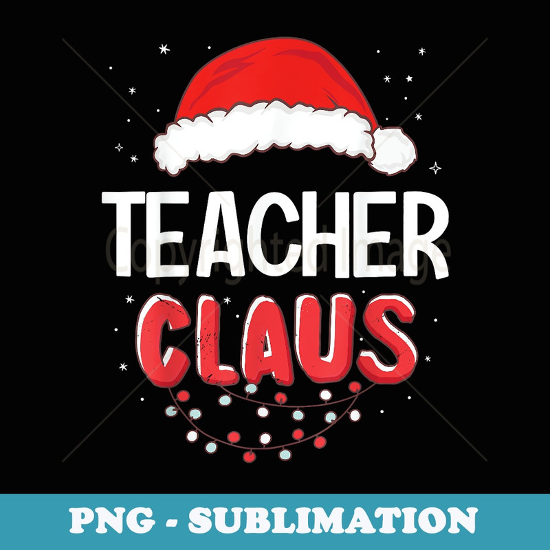 Teacher Santa Claus Christmas Matching Costume - Modern Sublimation PNG File