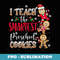 I Teach The Smartest Cookies Preschool Teacher Christmas - PNG Sublimation Digital Download
