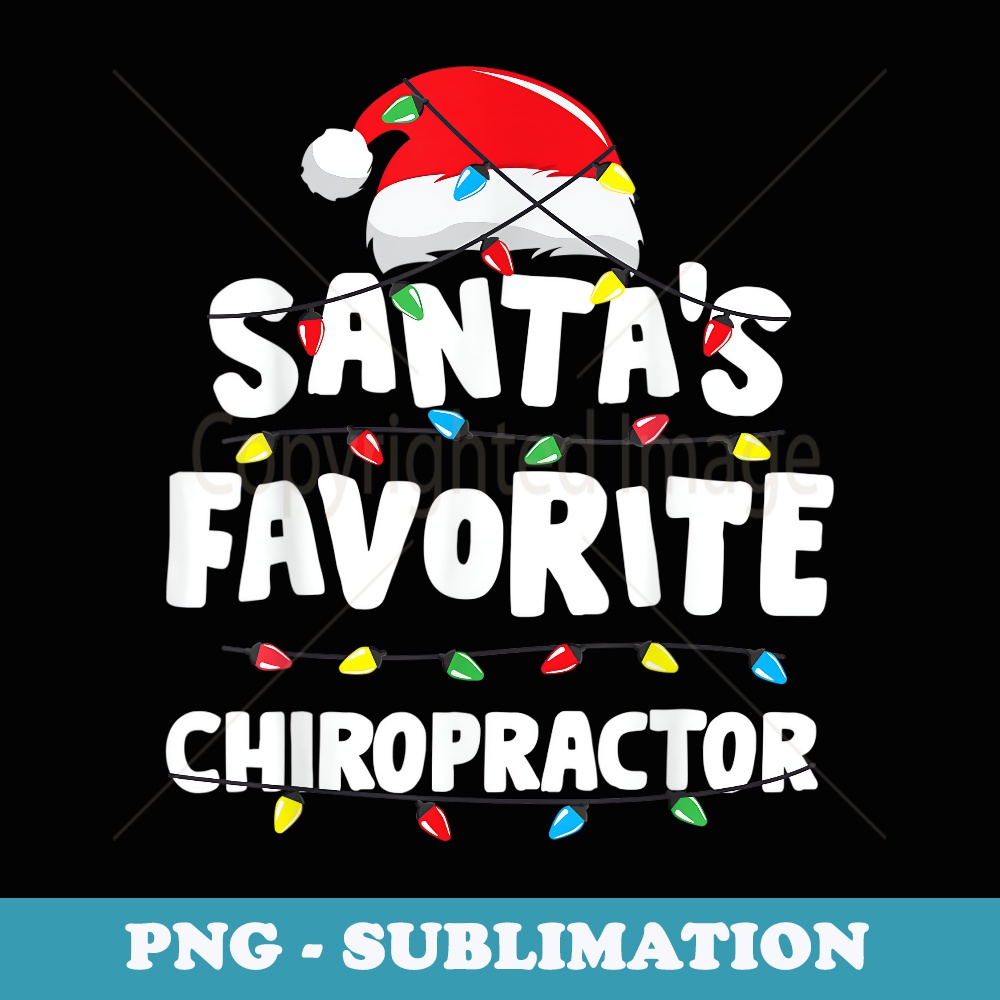 Chiropractor Christmas Santas Favorite Funny Xmas - Instant PNG Sublimation Download