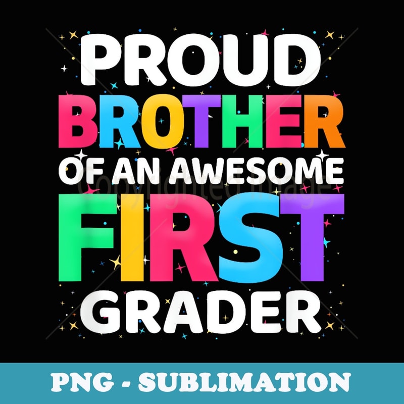 1st Grade Proud Brother Of An Awesome First Grader - PNG Sublimation Digital Download