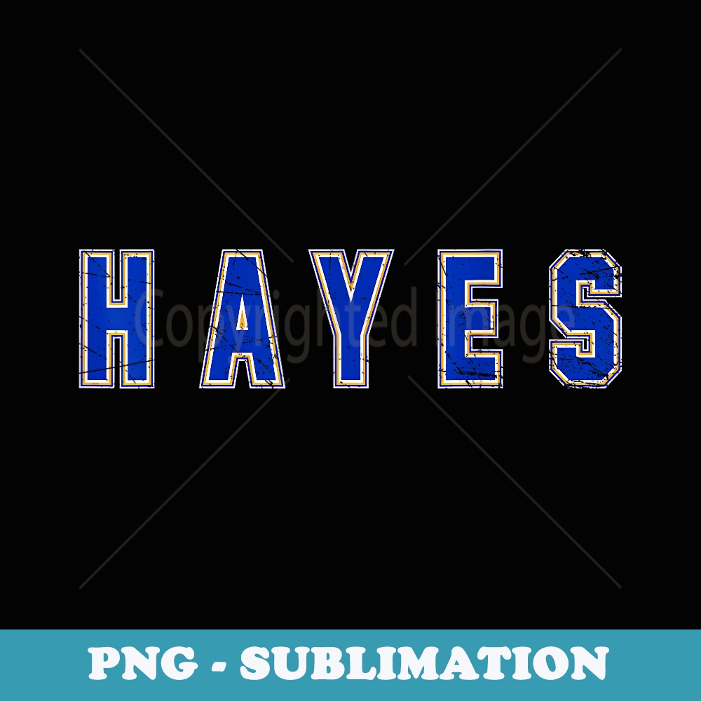 Distressed Team Hayes Surname Last Name Proud Family - Unique Sublimation PNG Download