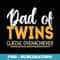Dad of Twins classic overachiever Fathers Day - Exclusive PNG Sublimation Download