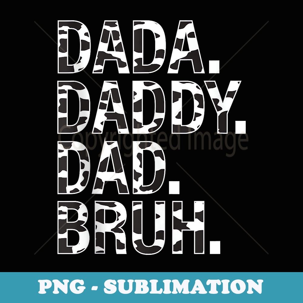 Dad Dada Daddy Bruh Papa Cow Daddy Love Cows Dad Cow Print - Sublimation Digital Download