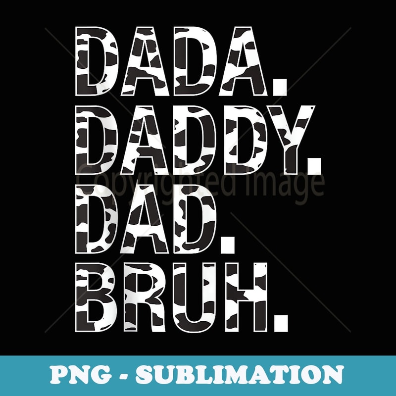 Dad Dada Daddy Bruh Papa Cow Daddy Love Cows Dad Cow Print - Sublimation Digital Download