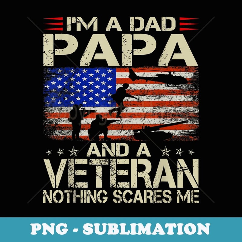 I'm A Dad Papa And Veteran Father's Day Funny Retro - Creative Sublimation PNG Download