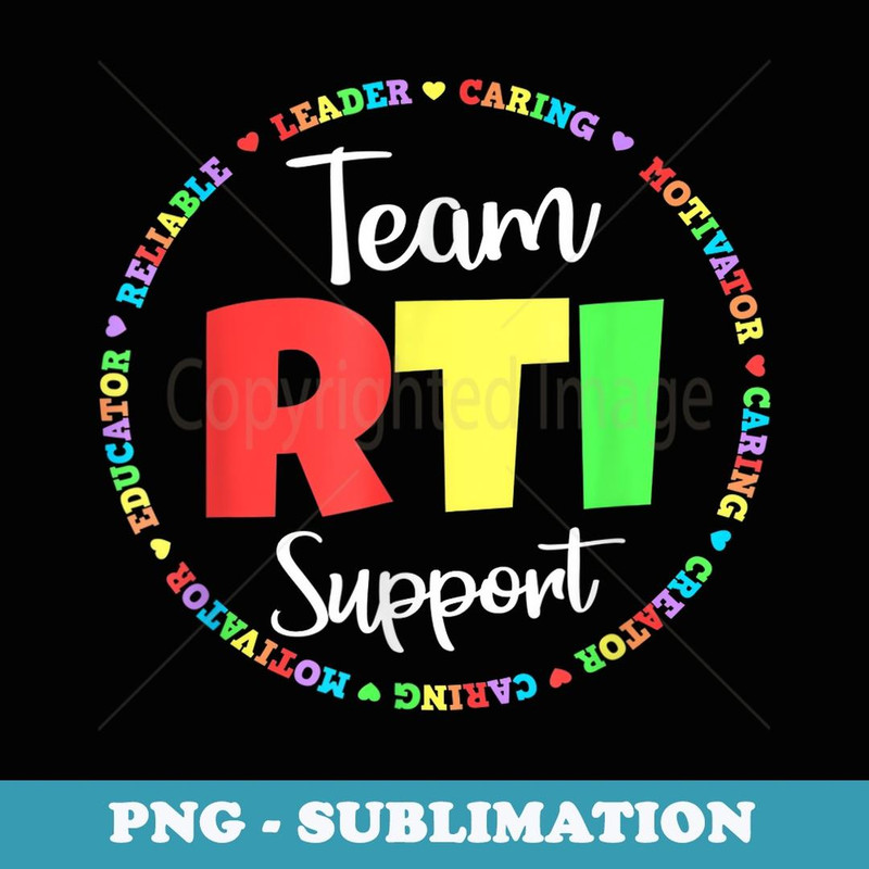 RTI Team T Response Intervention Teacher School Great - Artistic Sublimation Digital File