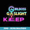 That Go Hard Girlboss Gaslight Gatekeep - PNG Sublimation Digital Download