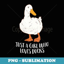 s just a girl who loves ducks - retro png sublimation digital download