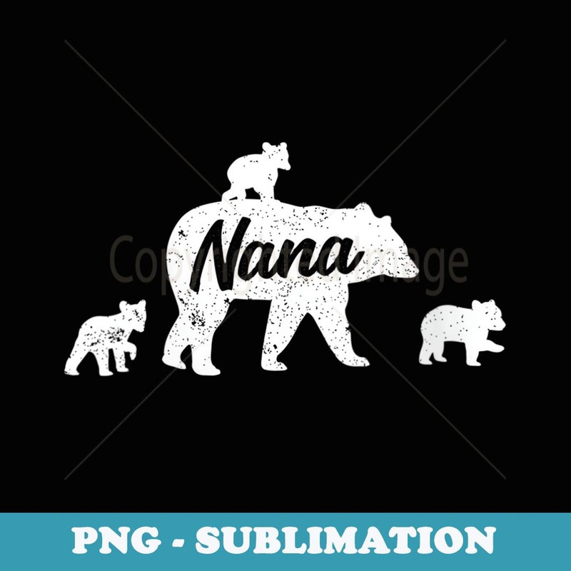 s Vintage Nana Grandma Bear with 3 Cub Mother's Day - Special Edition Sublimation PNG File
