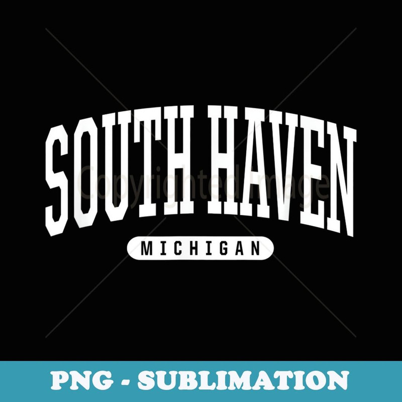 South Haven Michigan T South Haven T s MI - Unique Sublimation PNG Download