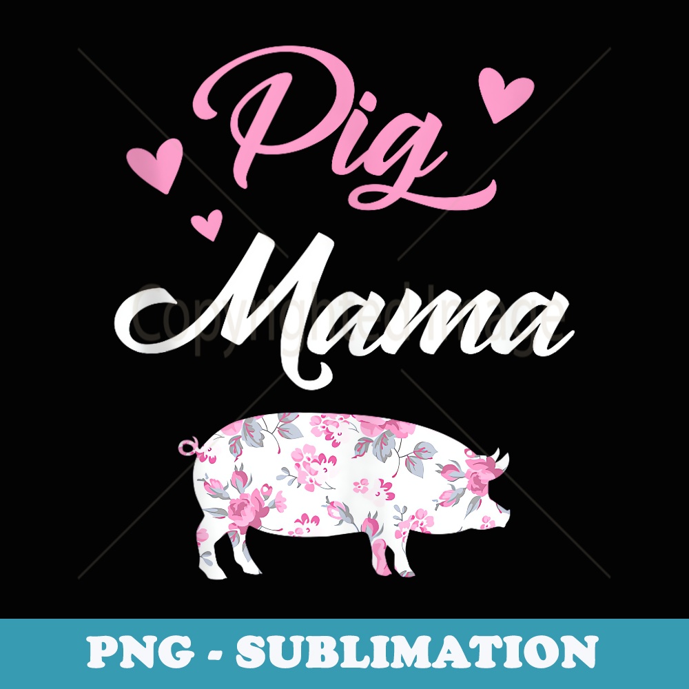 Pig Mom Cute Funny Pig Mama Pig Lover - PNG Transparent Sublimation File