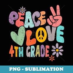 groovy peace love 4th grade back to school teacher student - unique sublimation png download