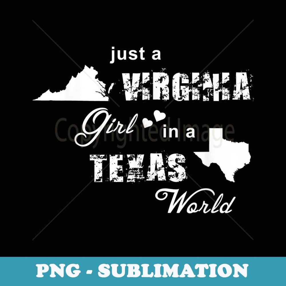 Just a Virginia girl in a Texas world t printing - Creative Sublimation PNG Download