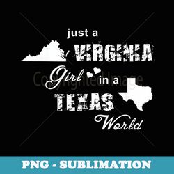 just a virginia girl in a texas world t printing - creative sublimation png download