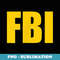FBI Agent Funny Halloween Costume Front Back - Sublimation Digital Download