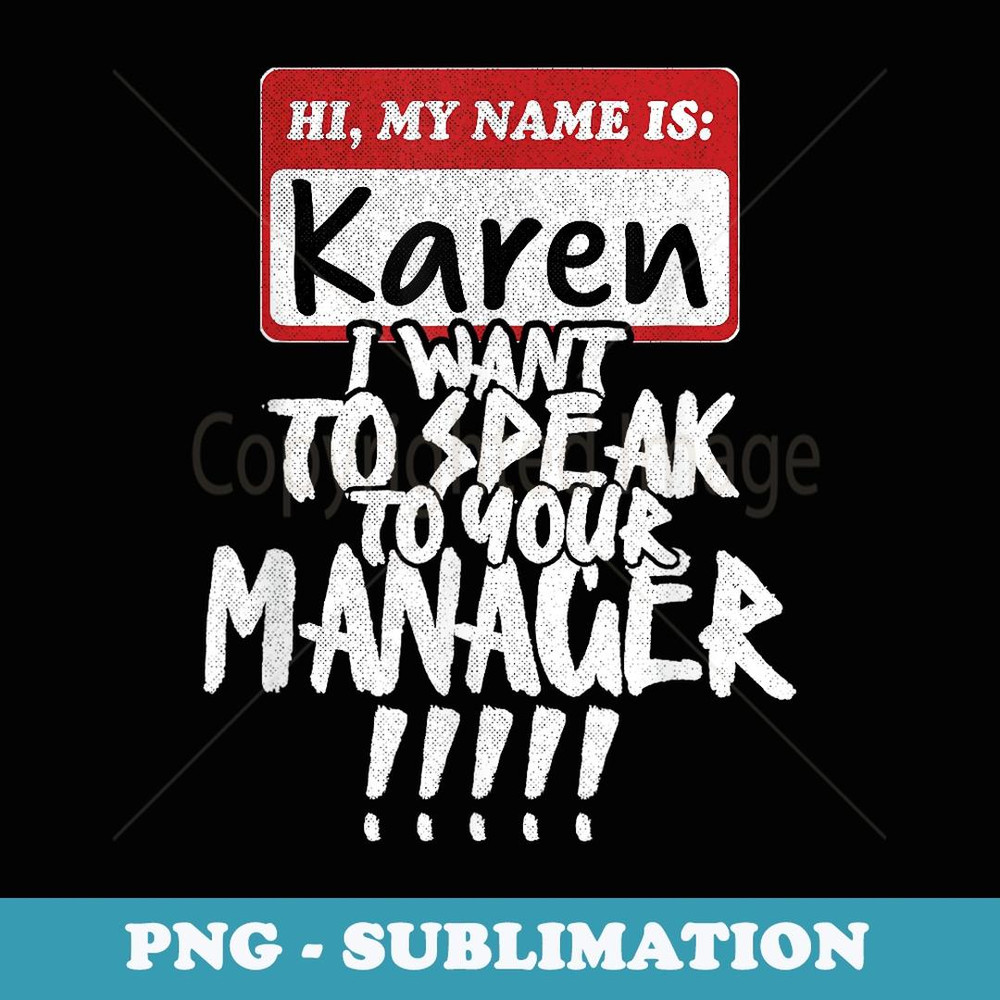 Karen Halloween 2021 Funny Costume Speak To Your Manager - Artistic Sublimation Digital File