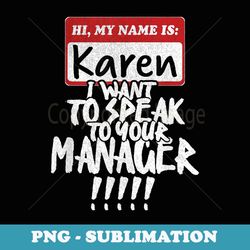 karen halloween 2021 funny costume speak to your manager - artistic sublimation digital file