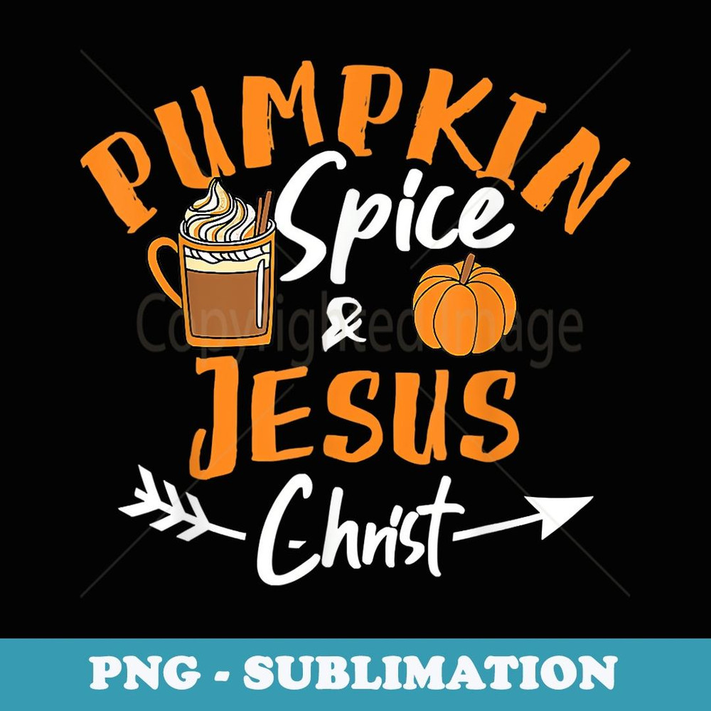 Halloween Christian Pumpkin Spice And Jesus Christ Fall Leaf - PNG Sublimation Digital Download