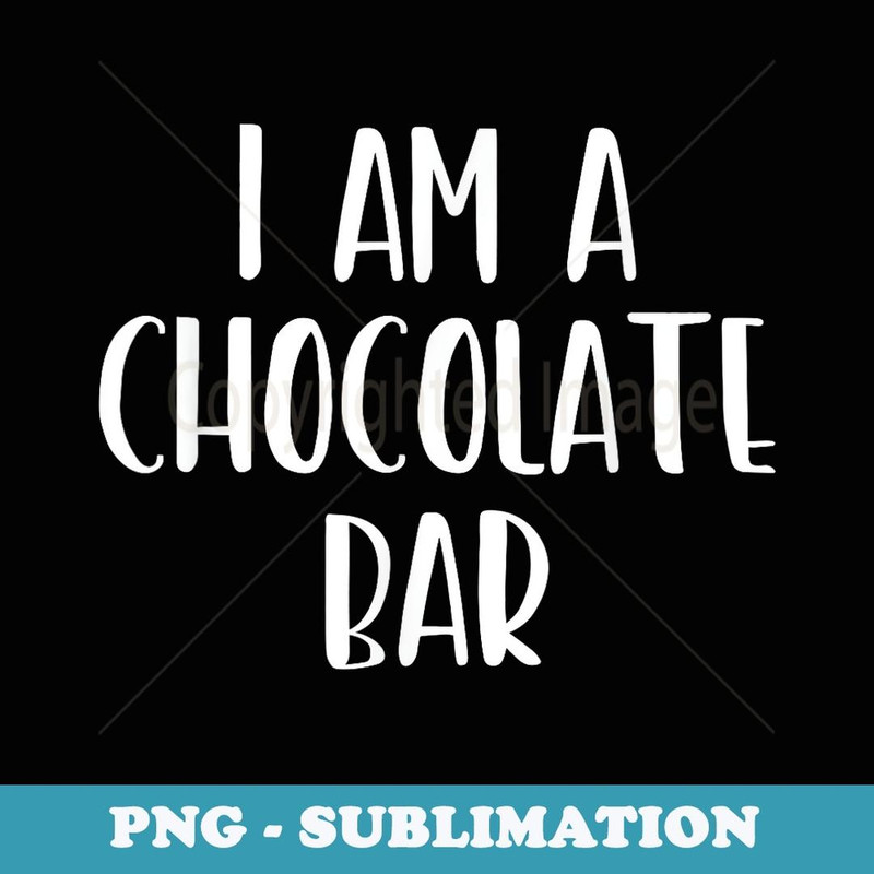 I Am A Chocolate Bar Halloween I'm Simple Costume Lazy - Special Edition Sublimation PNG File
