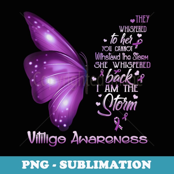 I am the storm Vitiligo Awareness Butterfly - Stylish Sublimation Digital Download