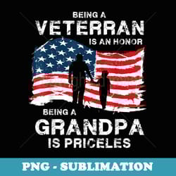 being a veteran is an honor grandpa is priceless father day - high-resolution png sublimation file