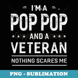 im a pop pop and veteran men grandpa funny veterans - high-resolution png sublimation file
