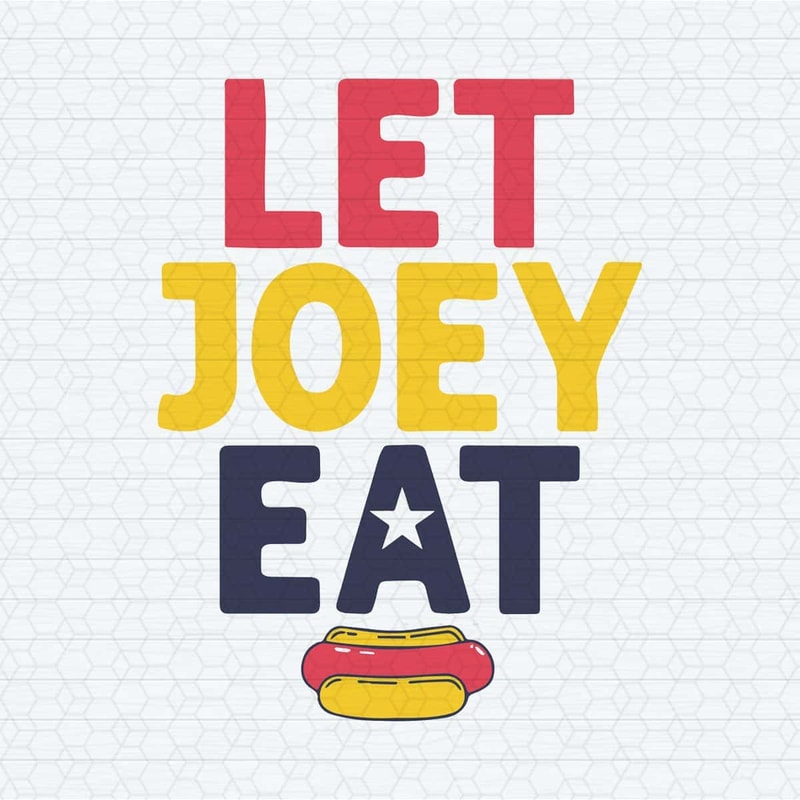 Let Joey Eat Hot Dog Eating Contest SVG.jpg