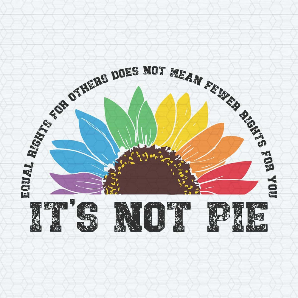 It's Not Pie Equal Rights For Others SVG.jpg