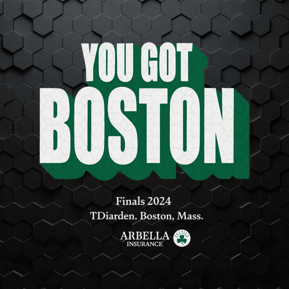 You Got Boston Finals 2024 SVG.jpg