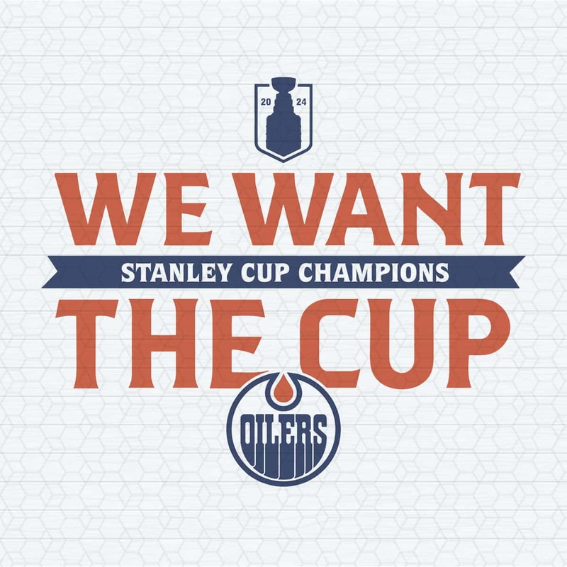 Edmonton Oilers We Want The Cup Champions SVG.jpg