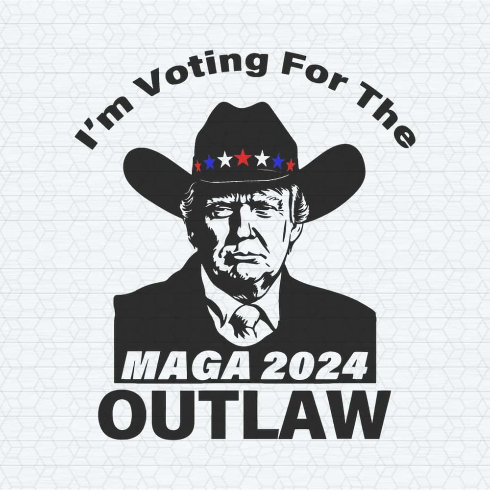 ChampionSVG-I'm-Voting-For-The-Outlaw-MAGA-2024-SVG.jpg