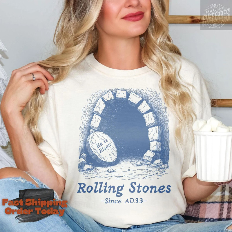 Rolling Stones Since AD33 Shirt Christian Shirt Funny Easter Shirt Cute Gift For Her 0