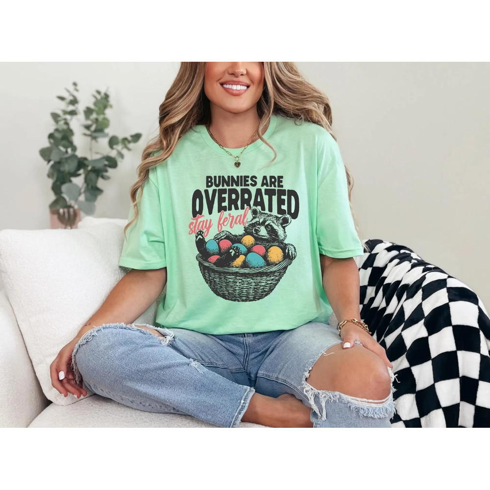 Bunnies Are Overrated Stay Feral Shirt Funny Easter Raccoon Tshirt Graphic Feral Easter Shirt Women 2