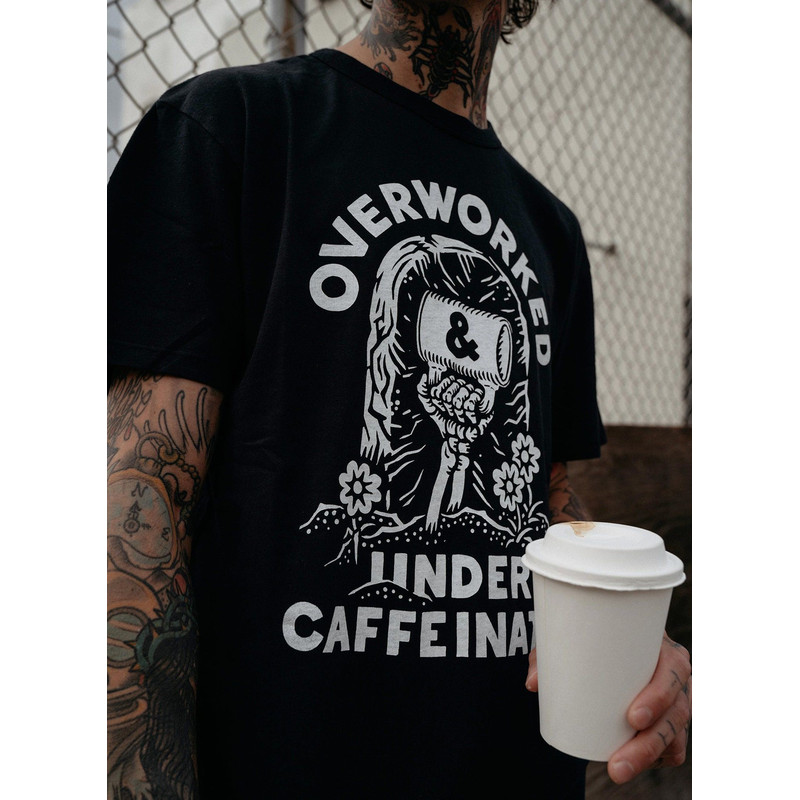 Over Worked Under Caffeinated Tee Coffee Tshirt Co Worker Gift Caffeine Best Coffee Shirt 0