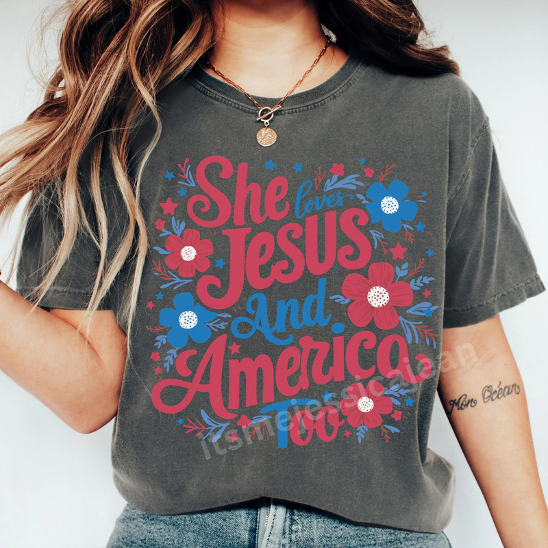 4th Of July Shirt USA Shirt Fourth Of July Shirt She Loves Jesus And America Too Shirt Christian Sh 1