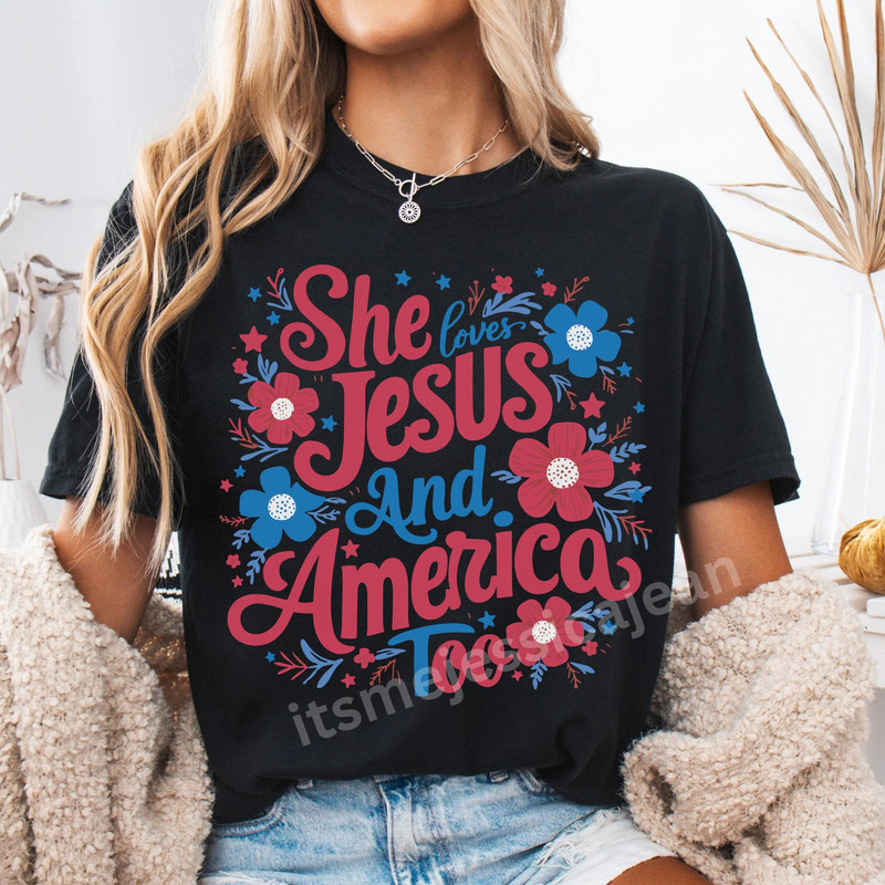 4th Of July Shirt USA Shirt Fourth Of July Shirt She Loves Jesus And America Too Shirt Christian Sh 2
