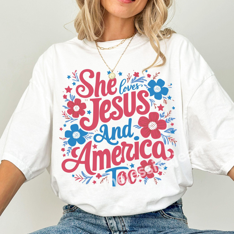 4th Of July Shirt USA Shirt Fourth Of July Shirt She Loves Jesus And America Too Shirt Christian Sh 3