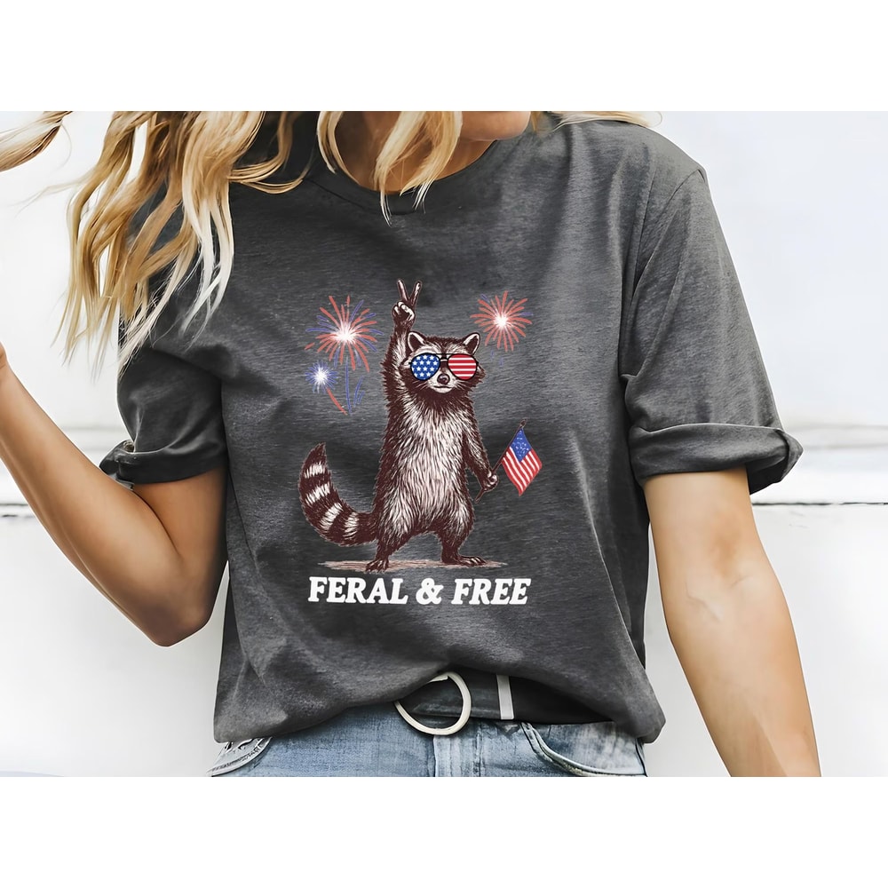 Feral Free Raccoon Tshirtfunny 4th Of July Shirt American Feral Girl Summer Meme Shirt Patriotic I 0